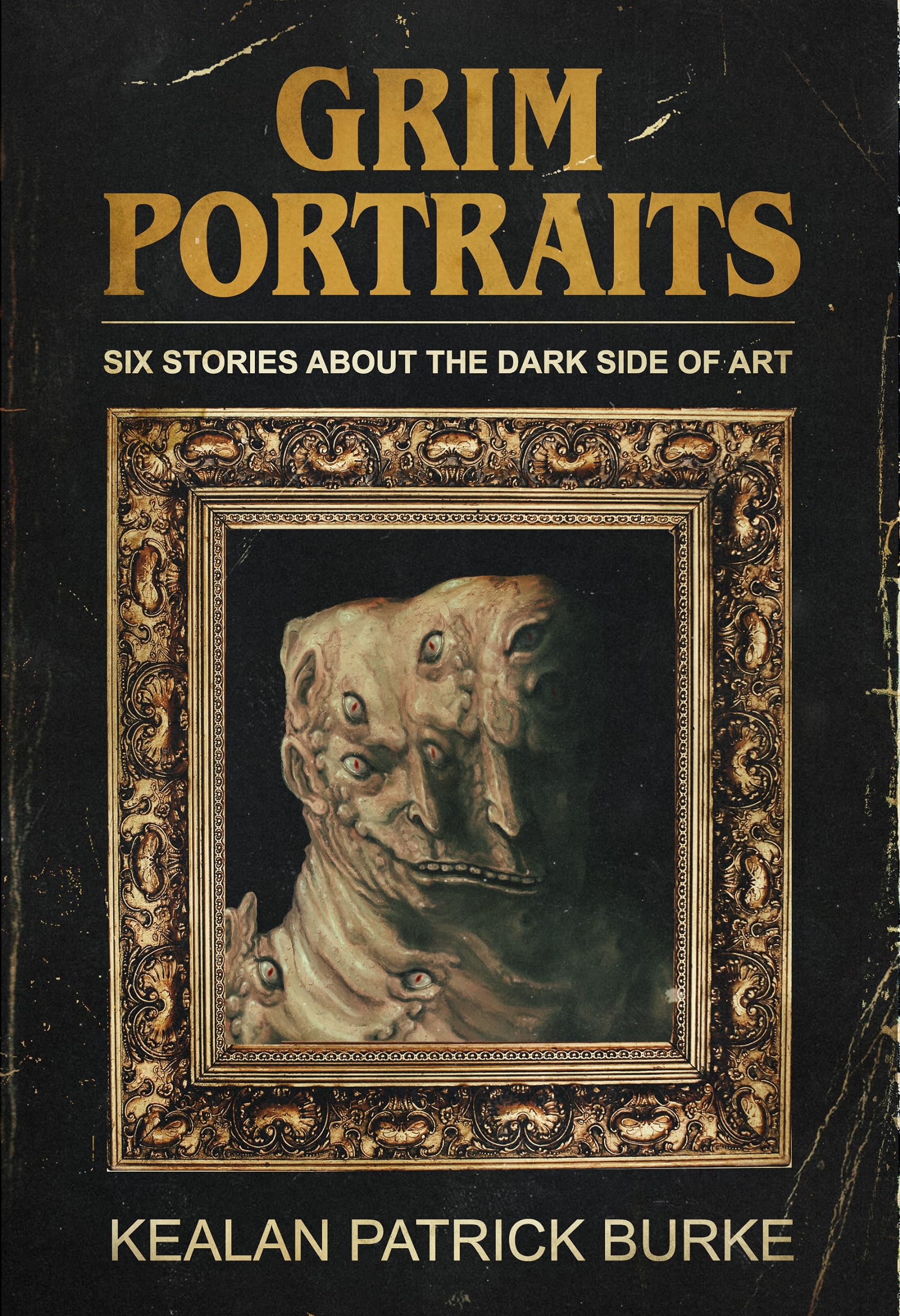 Grim Portraits: Six Stories About the Dark Side of Art (Kindle Edition)