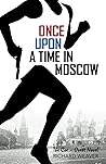Once Upon a Time in Moscow: The Coe - Ovett Novel