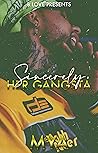 Sincerely, Her Gangsta by Mya