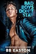 Bad Boys Don't Stay (Bad Boys Don't Die, #2)