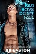 Bad Boys Don't Fall (Bad Boys Don't Die #3)