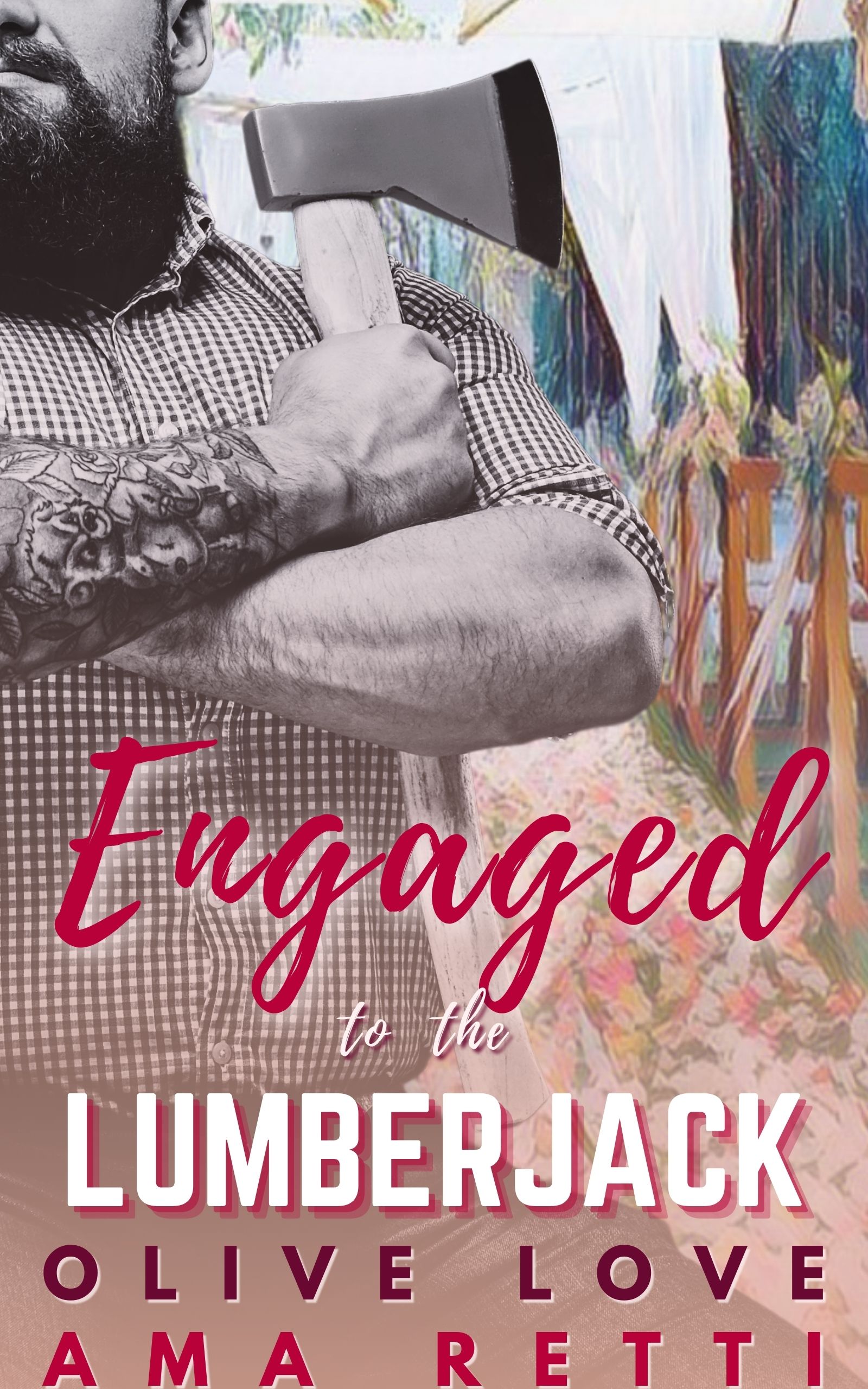 Engaged to the Lumberjack