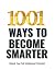 1001 WAYS TO BECOME SMARTER...