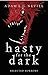 Hasty for the Dark by Adam L.G. Nevill