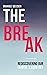 The Break: Rediscovering Ou...