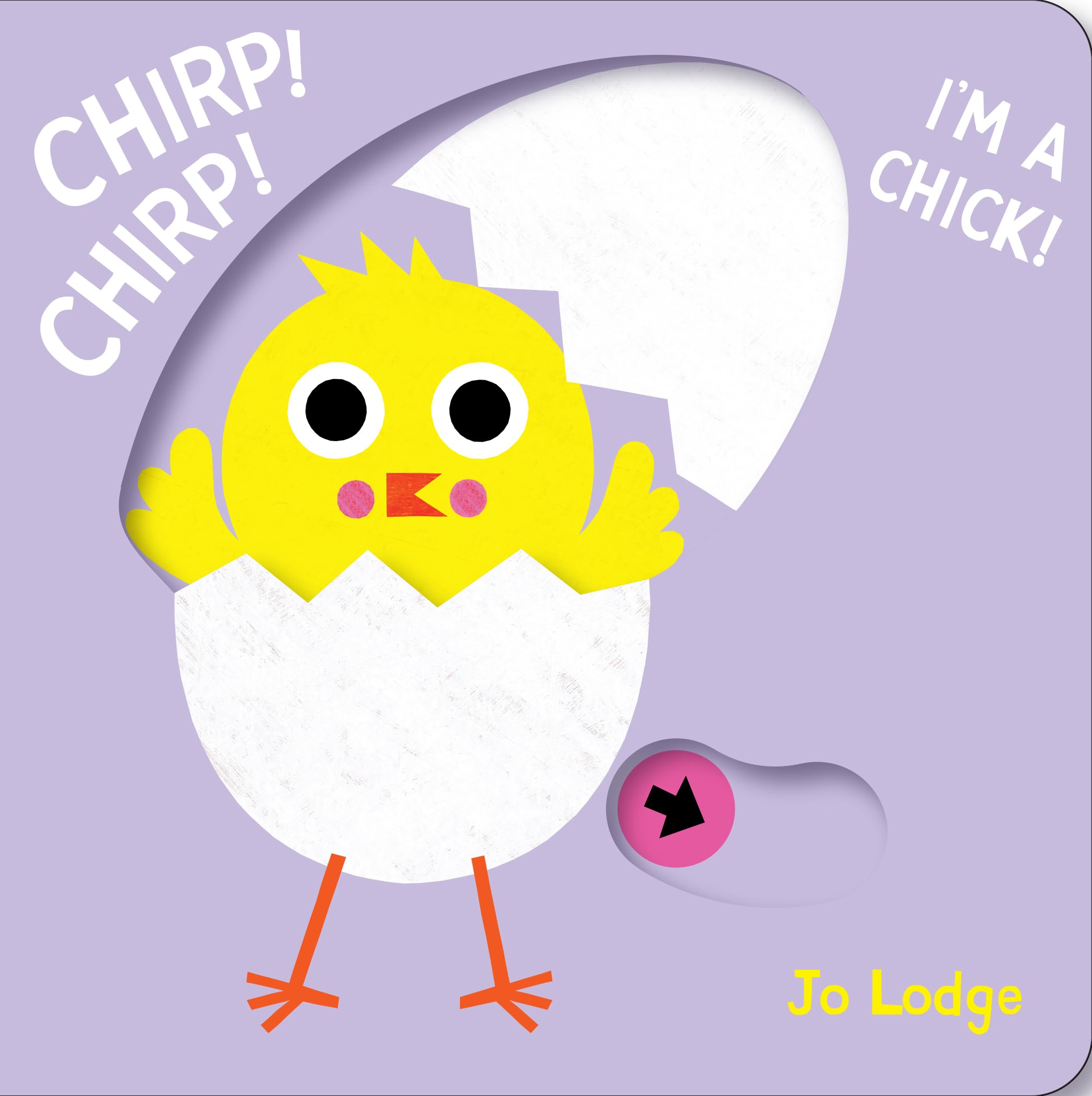 Chirp! Chirp! I’m a Chick!: A Pull Tab Book (Little Hands Big Fun)