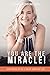 You Are The Miracle!: How B...