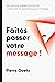 Faites passer votre message !: Réussir vos présentations en maîtrisant la dynamique en triangle (French Edition)