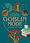 Goblin Mode Guide to Life by Chartwell Books