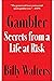 Gambler: Secrets from a Lif...