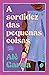 A sordidez das pequenas coisas (Portuguese Edition)