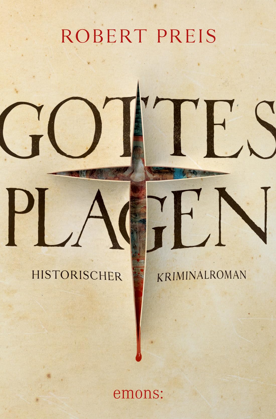 Gottes Plagen Historischer Kriminalroman (German Edition)