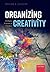 Organizing Creativity: Cont...
