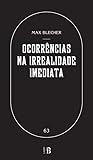 Ocorrências na Irrealidade Imediata by Max Blecher