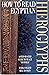 How to Read Egyptian Hieroglyphs: A Step-by-step Guide to Teach Yourself Hieroglyphs
