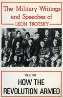How the Revolution Armed: The Military Writings & Speeches (Paperback)