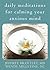 Daily Meditations for Calming Your Anxious Mind by Jeffrey Brantley MD (2008-05-01)