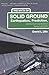 The Myth of Solid Ground: Earthquakes, Prediction, and the Fault Line Between Reason and Faith by Ulin David L. (2005-07-26) Paperback