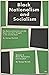 Black Nationalism and Socia...