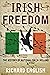 Irish Freedom: A History of Nationalism in Ireland