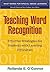 By Rollanda E. O'Connor - Teaching Word Recognition by Rollanda E. O'Connor