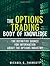 The Options Trading Body of Knowledge: The Definitive Source for Information About the Options Industry by Thomsett Michael C. (2009-08-29) Hardcover