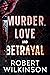 Murder, Love, and Betrayal