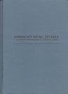 American Music Studies: A Classified Bibliography of Master's Theses (Bibliographies in American Music) American Music Studies: A Classified Bibliography of Master's Theses (Bibliographies in American Music)