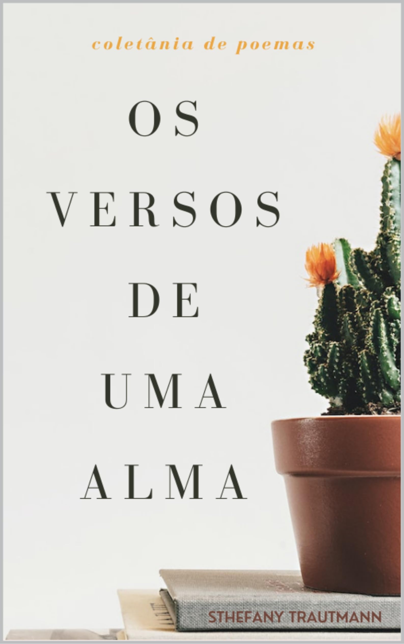 Os versos de uma alma: Coletânea de poemas cristãos (Portuguese Edition)