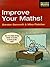 Improve Your Maths! (Essential Maths For Students) by Mr Gordon Bancroft (1998-05-27)