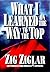What I Learned on the Way to the Top by Zig Ziglar (1920-01-01)