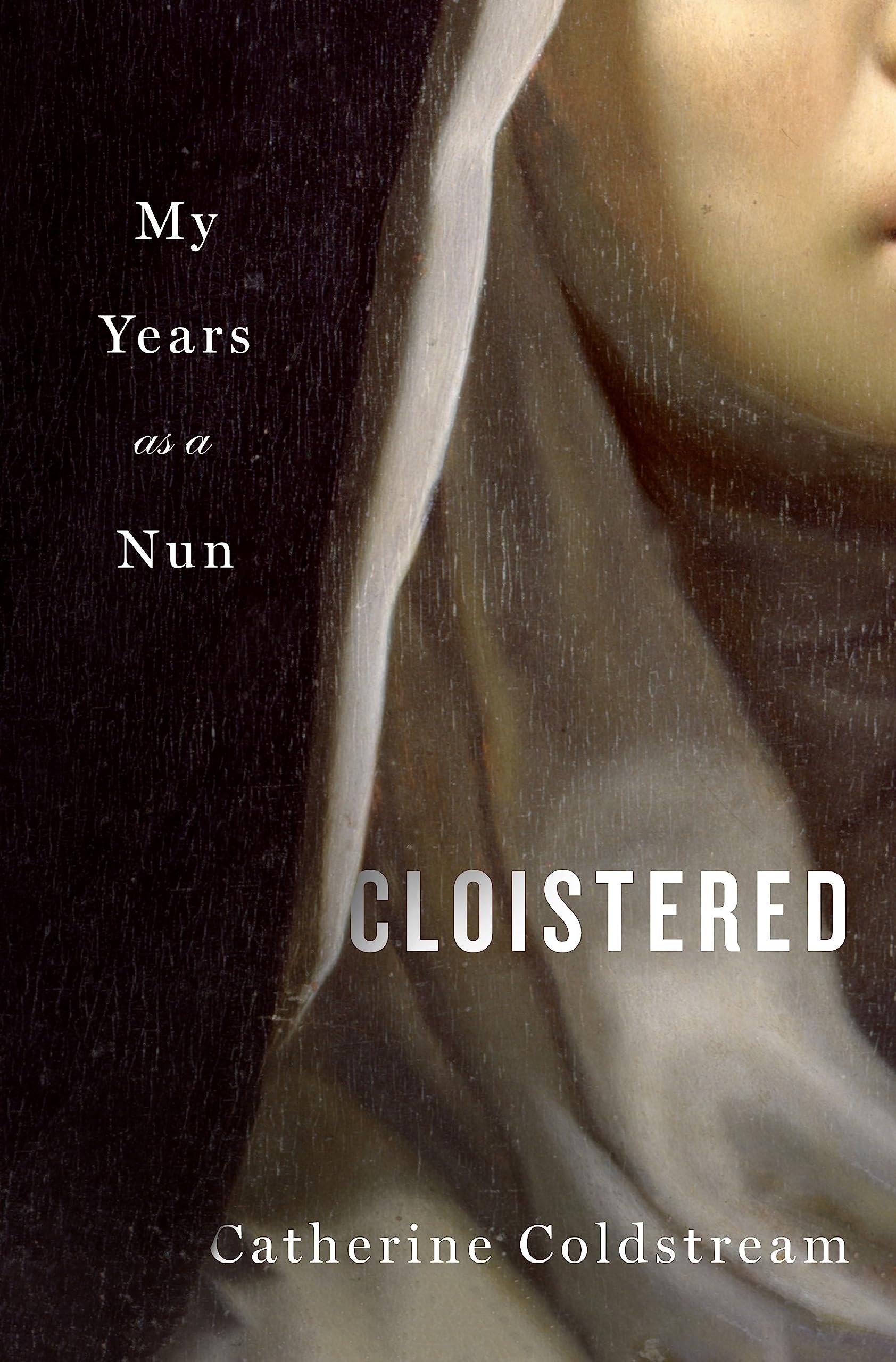 Cloistered: My Years as a Nun (Hardcover)