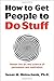 How to Get People to Do Stuff: Master the art and science of persuasion and motivation by Susan Weinschenk(2013-03-21)