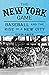 The New York Game: Baseball and the Rise of a New City