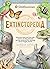 Extinctopedia: Discover what we have lost, what is at risk, and how we can preserve the diversity of our fragile planet (Smithsonian)