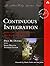 Continuous Integration: Improving Software Quality and Reducing Risk by Paul M. Duvall Steve Matyas Andrew Glover(2007-07-09)