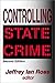 Controlling State Crime by Jeffrey Ian Ross (2000-10-03)