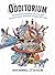 The Odditorium: The Tricksters, Eccentrics, Deviants and Inventors Whose Obsessions Changed the World by David Bramwell (2016-10-06)
