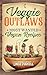 Veggie Outlaws by Linda  Purcell
