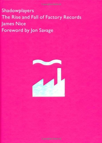Shadowplayers: The Rise & Fall of Factory Records (Hardcover)