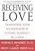 Receiving Love: Transform Your Relationship by Letting Yourself Be Loved by Hendrix, Harville, PhD, Hunt, Helen, Ph.D. (October 5, 2004) Hardcover