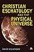 Christian Eschatology and the Physical Universe by David Wilkinson (2008-01-31)
