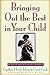 Bringing Out the Best in Your Child: 80 Ways to Focus on Every Kid's Strengths by Cynthia Ulrich Tobias (2003-10-24)