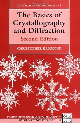 The Basics of Crystallography and Diffraction by Hammond, Christopher. (Oxford University Press, USA,2001) [Paperback] 2ND EDITION