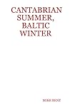 CANTABRIAN SUMMER, BALTIC WINTER