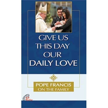 Give us this day our daily love - Pope Francis on the Family Language- English (Hardcover)