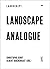 Landscape Analogue by Christophe Girot