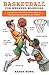 Basketball for Weekend Warriors: A Guide to Everything from Layups to Playground Legends to Leg Cramps by Randy Howe (2005-06-01)