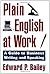 Plain English at Work: A Guide to Writing and Speaking 1st edition by Bailey, Edward P. (1996) Hardcover