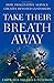 Take Their Breath Away: How Imaginative Service Creates Devoted Customers by Bell, Chip R., Patterson, John R. (May 4, 2009) Hardcover